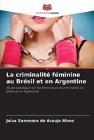 La criminalité féminine au Brésil et en Argentine (French Edition) 6203341509 Book Cover