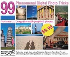 99 Phenomenal Digital Photo Tricks: Crazy Fun with People & Places 1904344283 Book Cover