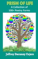 Prism of Life: A Collection Of 100] Poetry Forms 6214701382 Book Cover