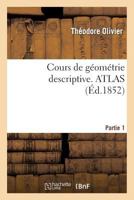 Cours de Ga(c)Oma(c)Trie Descriptive. Atlas, Part1 2013372744 Book Cover