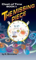 The Clash of Time: Book 1: The Missing Piece 163498613X Book Cover