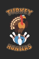 Turkey Hunters: Funny Bowling Team Strike Hunter Notebook 6x9 Inches 120 dotted pages for notes, drawings, formulas Organizer writing book planner diary 1712447629 Book Cover