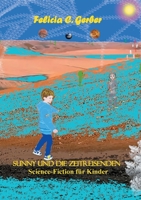 Sunny Und Die Zeitreisenden: Science-Fiction für Kinder 3751922768 Book Cover