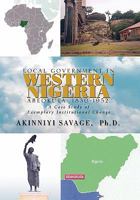 Local Government in Western Nigeria: Abeokuta, 1830-1952. 1441586164 Book Cover