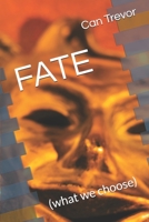 Fate: (what we choose) 1705860583 Book Cover