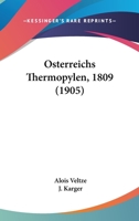 Osterreichs Thermopylen, 1809 (1905) 1160292736 Book Cover