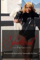 Shattered Perfect 069269563X Book Cover