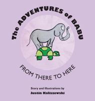 The Adventures of Babu: From There to Here 1939919444 Book Cover
