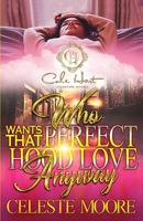 Who Wants That Perfect Hood Love Anyway: An Urban Romance Novel B09X53X178 Book Cover
