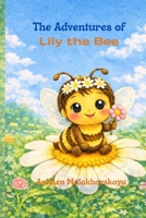 The Adventures of Lily the Bee B0GQH3YRW7 Book Cover