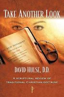Take Another Look: A Scriptural Review of Traditional Christian Doctrine 1452007047 Book Cover