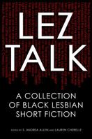 Lez Talk: A Collection of Black Lesbian Short Fiction 0997243996 Book Cover