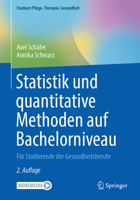 Statistik und quantitative Methoden auf Bachelorniveau: Für Studierende der Gesundheitsberufe (Studium Pflege, Therapie, Gesundheit) 3662725940 Book Cover