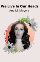 We Live In Our Heads B09KN2LDQL Book Cover