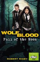 Wolfblood: Pull of the Moon 1848125178 Book Cover