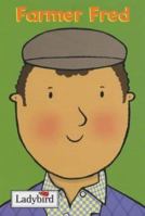 Farmer Fred (Little Workmates) 0721481183 Book Cover