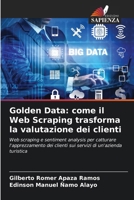 Golden Data: come il Web Scraping trasforma la valutazione dei clienti (Italian Edition) 6207894480 Book Cover