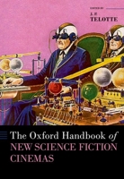 The Oxford Handbook of New Science Fiction Cinemas 0197557724 Book Cover