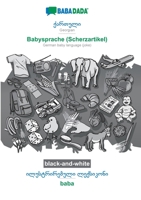 BABADADA black-and-white, Georgian (in georgian script) - Babysprache (Scherzartikel), visual dictionary (in georgian script) - baba: Georgian (in ... (joke), visual dictionary 375224075X Book Cover