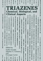 Triazenes: Chemical, Biological, and Clinical Aspects 1461367107 Book Cover