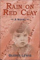 Rain on Red Clay 1413741568 Book Cover