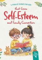 5-Minute Stories for Kids: that Grow Self-Esteem and Family Connection for ages 4–7 (Inspiring Stories) B0G4TP3JSB Book Cover
