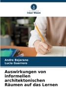 Auswirkungen von informellen architektonischen Räumen auf das Lernen (German Edition) 6209456634 Book Cover