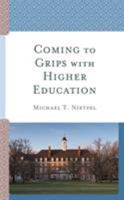 Coming to Grips with Higher Education 1475838433 Book Cover