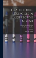 Graded Drill Exercises in Corrective English; Oral and Written 1013868110 Book Cover
