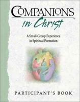 Companions in Christ: Participant's Book, A Small-Group Experience in Spiritual Formation (Companions in Christ) 0835898431 Book Cover