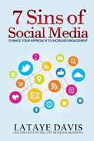 7 Sins of Social Media: Change Your Approach to Increase Engagement 1512232149 Book Cover