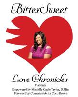 BitterSweet Love Chronicles: The Good, Bad, and Uhm...of Love 1985653362 Book Cover