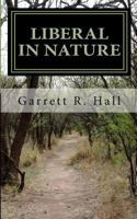Liberal in Nature: A Political Satire 146369587X Book Cover
