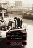 The Aire and Calder Navigation: Images of England 0752417150 Book Cover