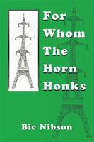 For Whom the Horn Honks 149909082X Book Cover