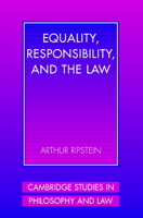 Equality, Responsibility, and the Law (Cambridge Studies in Philosophy and Law) 0521003075 Book Cover