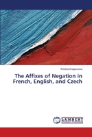 The Affixes of Negation in French, English, and Czech 3659376965 Book Cover