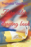 Zebra color drawing book: Drawing book for kids B09SVVLXNY Book Cover