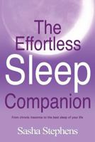 The Effortless Sleep Companion: From Chronic Insomnia to the Best Sleep of Your Life 0957104812 Book Cover