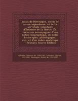 Essais de Montaigne, suivis de sa correspondance, et de La servitude volontaire d'Estienne de La Boétie. Éd. variorum accompagnée d'une notice ... et d'un index analytique 1276117019 Book Cover