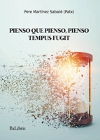 Pienso que pienso, pienso-Tempus fugit 8418912227 Book Cover