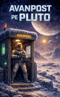 Avanpost pe Pluto (Romanian Edition) B0GW1HQBJ6 Book Cover