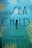 The Sea Child: A Novel 059397655X Book Cover