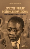 Les textes spirituels de Léopold Sédar Senghor: Correspondances L.S. Senghor - C. Bartels (French Edition) 234319128X Book Cover