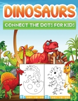 dinosaur connect the dots: Dinosaurs Themed Fun Dot to Dot Puzzle book for Kids B08QW7WCQV Book Cover