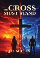 THE CROSS MUST STAND B0H2GQ51J3 Book Cover