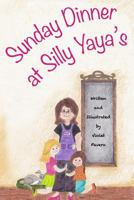 Sunday Dinner at Silly Yaya's 1517127777 Book Cover