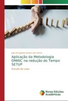 Aplicação da Metodologia DMAIC na redução do Tempo SETUP 6139729904 Book Cover