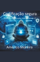 Codificação segura Proteção de aplicações Web Windows e C (Portuguese Edition) B0CQHYMG69 Book Cover