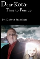 Dear Kota: Time to Fess up 178520808X Book Cover